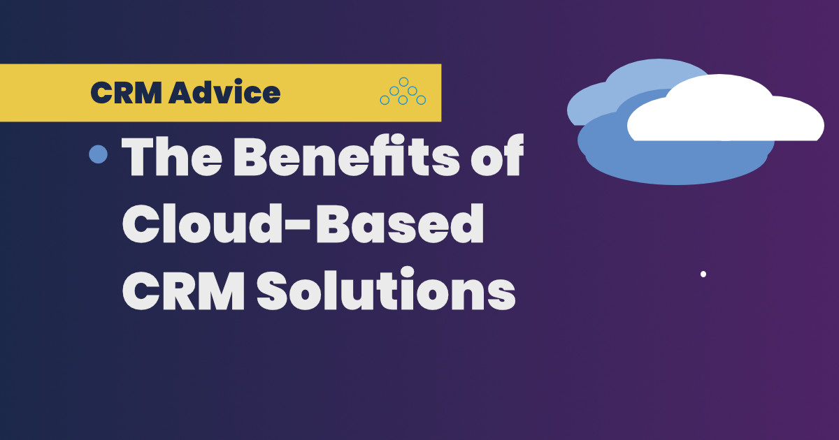 Benefits of Cloud-Based CRM